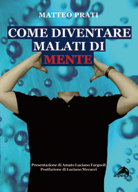 Come diventare malati di mente