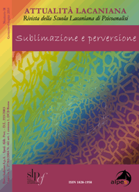 Attualità Lacaniana 
Sublimazione e perversione 
n. 18/2014