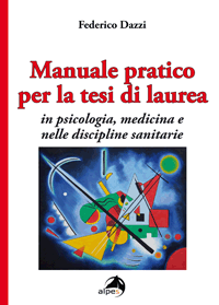 Manuale pratico per la tesi di laurea 
in psicologia, medicina e nelle discipline sanitarie