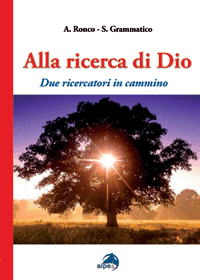 Alla ricerca di Dio
Due ricercatori in cammino