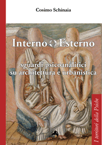 Interno ° Esterno 
Sguardi psicoanalitici su architettura e urbanistica