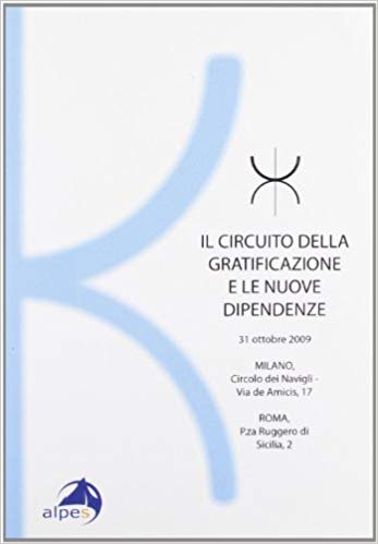 Il circuito della gratificazione e le nuove dipendenze
Monografia del  Workshop S.I.S.P.I.