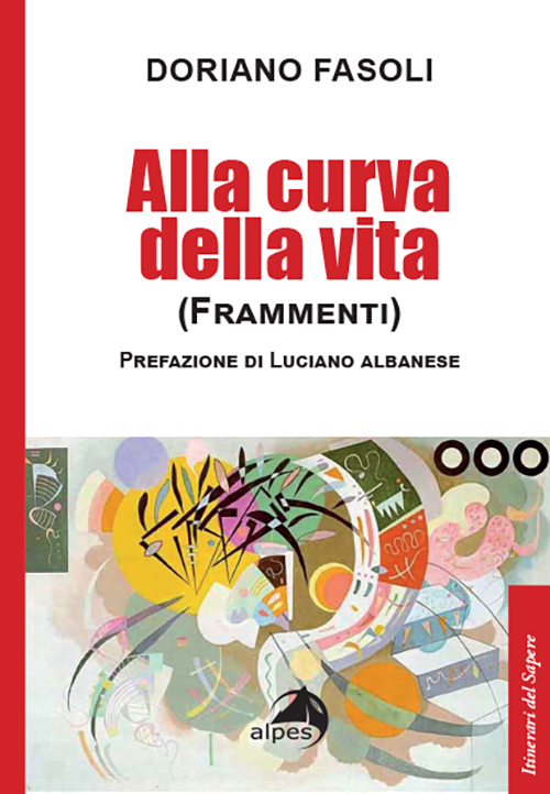 Alla curva della vita
(Frammenti)