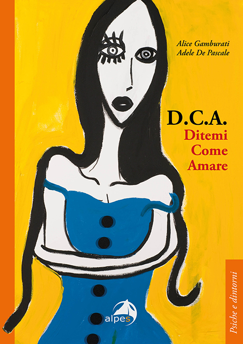 D.C.A. 
Ditemi Come Amare