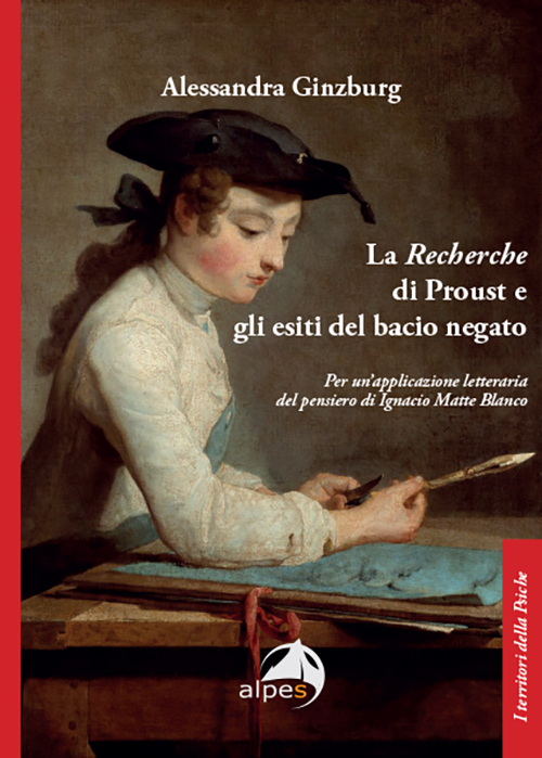 La Recherche di Proust e gli esiti del bacio negato