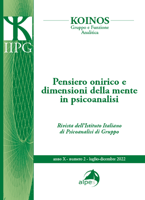 KOINOS
Pensiero onirico e dimensioni della mente in psicoanalisi
X n. 2 - 2022