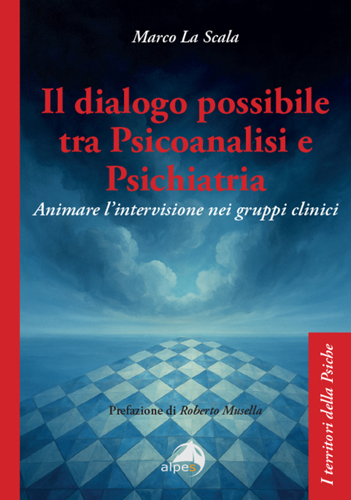 Il dialogo possibile tra Psicoanalisi e Psichiatria