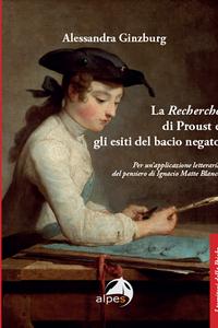 La Recherche di Proust e gli esiti del bacio negato