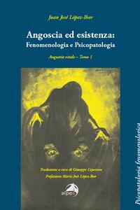 Angoscia ed esistenza:
Fenomenologia e Psicopatologia