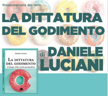 Presentazioni La dittatura del godimento di Daniele Luciani